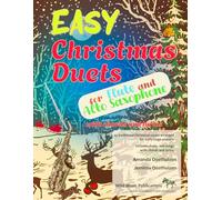 Easy Christmas Duets for Flute and Alto Saxophone: 25 traditional Christmas Carols arranged for early-stage players as duets with melody, chords and lyrics