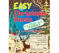 Easy Christmas Duets for Flute and Clarinet: 25 traditional Christmas Carols arranged for early-stage players with chords and lyrics