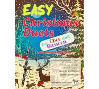 Easy Christmas Duets for Oboe and Bassoon: 25 traditional Christmas Carols arranged for early-stage players with chords and lyrics