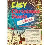 Easy Christmas Duets for Oboes: 25 traditional Christmas Carols arranged for early-stage oboe players with chords and lyrics