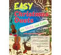 Easy Christmas Duets for Viola and Cello: 25 traditional Christmas Carols arranged for early-stage players with tune in treble clef, chords and lyrics
