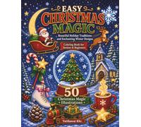 Easy Christmas Magic Beautiful Holiday Traditions and Enchanting Winter Designs Coloring Book for Seniors & Beginners: 50 Festive Illustrations with ... for a Joyful and Relaxing Holiday Experience