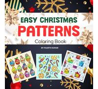 Easy Christmas Patterns Coloring Book: Cozy Winter and Christmas Coloring Book with Simple Patterns Designs. 55 Bold and Easy Holidays Patterns For Kids and Adults for Creativity & Relaxation.