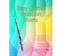 Easy Classic Bassoon Duets: With one very easy part, and the other more difficult. 25 favourite melodies from the world’s greatest composers arranged ... very easy part, and the other plays the tune.