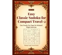 Easy Classic Sudoku for Compact Travel-2: One Puzzle Per Page for Relaxed Flight Exercise