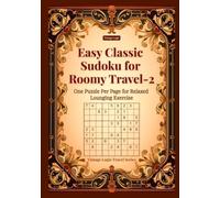 Easy Classic Sudoku for Roomy Travel-2: One Puzzle Per Page for Relaxed Lounging Exercise