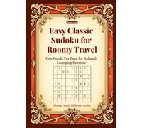 Easy Classic Sudoku for Roomy Travel: One Puzzle Per Page for Relaxed Lounging Exercise