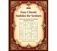 Easy Classic Sudoku for Seniors: Large Print Puzzles for Relaxing Cognitive Exercise