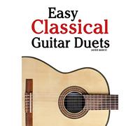 Easy Classical Guitar Duets: Featuring music of Brahms, Mozart, Beethoven, Tchaikovsky and others. In Standard Notation and Tablature