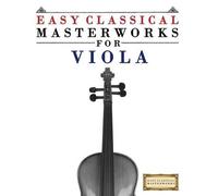 Easy Classical Masterworks Easy Classical Masterworks for Viola (Tascabile)
