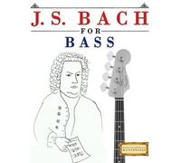 Easy Classical Masterworks J. S. Bach for Bass (Tascabile)