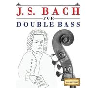 Easy Classical Masterworks J. S. Bach for Double Bass (Tascabile)