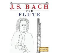 Easy Classical Masterworks J. S. Bach for Flute (Tascabile)