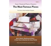 Easy Classical Piano Classics: The Most Famous Pieces: for Early Intermediate Players