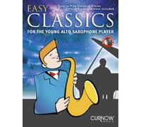 Easy Classics for the Young Alto Sax Player: 12 Easy-to-play Classical Pieces, Piano Accompaniment Included