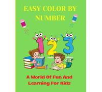 EASY COLOR BY NUMBER: A World Of Fun And Learning For Kids: Educational activity book, Fine motor skill development, Creative fun, Gift for kids, 40 Cute pictures