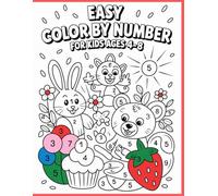 Easy Color By Number for Kids Ages 4-8: Happy Animals, Beautiful Nature, Delicious Foods, and More! (Children’s Fun Activity Book)
