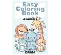 Easy Coloring Book: Animals Vol.1: 90 Fun and Simple Animal Coloring Pages for Kids Ages 3-6 | Learn and Color Cute Animals from Around the World | Bold and Easy, Simple and Big Designs