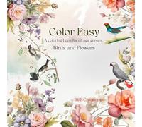 Easy Coloring Book Birds and Flowers: Large Prints for Toodlers, Kids, Adults and Seniors with 56 Simple Images of Flowers and Birds|Preschool|Elementary