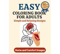 Easy Coloring Book for Adults: 50 Large Print, Simple and Relaxing Home & Comfort Images - Dementia Activities for Seniors with Memory Loss, Alzheimer's and Cognitive Challenges for Stress Relief
