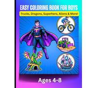 Easy Coloring Book for Boys: Ages 4-8 | Trucks, Dragons, Superhero, Aliens and More!