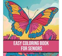 Easy Coloring Book for Seniors - Large Print Simple Designs for Relaxation, Stress Relief & Creative Fun