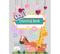 Easy Coloring Book - Fun for Kids: Simple and Cute Designs for Little Artists: Perfect for Children Aged 5 and Under - Easy, Fun, and Creative Coloring Pages