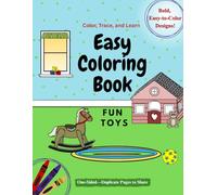 Easy Coloring Book-Fun Toys: Color, Trace, and Learn/Series 1