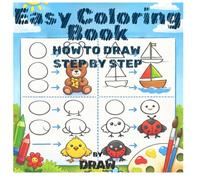 Easy Coloring Book : Learn How to Draw & Color - Step by Step: 85 Fun Step-by-Step Drawing and Coloring Pages for Kids Ages 3-6 | Learn to Draw with ... | Bold and Easy, Simple and Big Designs