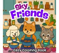 Easy Coloring Book: Sky & Friends: Join Sky, Joy, and Mael in Their Fun Adventures!