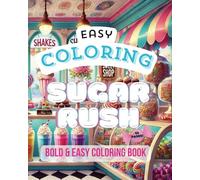 Easy Coloring: Sugar Rush: Sweet Treats Coloring Book for All Ages