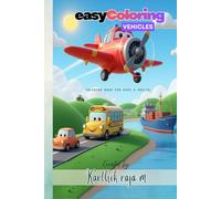 Easy Coloring Vehicles Kids coloring book: Road, Water and Air Transport vehicle series Kids coloring book: Road, Water and Air Transport vehicle series Kids coloring book