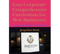 Easy Corporate Comprehensive Curriculum for New Businesses: Course Study Guide and Workbook