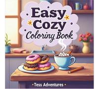 Easy, Cozy Coloring Book: A stress relief coloring book for Adults and Kids, its easy and simple bold designs for relaxation featuring cute rooms, animals And much more.