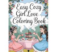 Easy Cozy Girl Coloring Book: Relaxing Cute Girl Scenes for Teens & Adults | Self-Care, Daily Life, and Cozy Aesthetic Fun