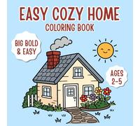 Easy Cozy Home Coloring Book: Big Bold & Easy Coloring Book for Kids Ages 2-5 with 20 Fun Home Activity Illustrations for Learning and Creativity