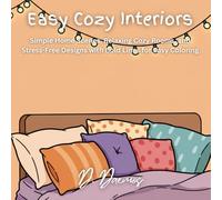 Easy Cozy Interiors: Simple Home Scenes, Relaxing Cozy Rooms, and Stress-Free Designs with Bold Lines for Easy Coloring