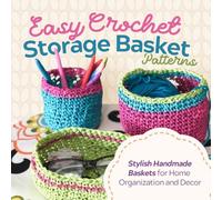 Easy Crochet Storage Basket Patterns: Stylish Handmade Baskets for Home Organization and Decor