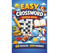 Easy Crossword Puzzle Book 60 Puzzles slash 600 Words.: Train Your Brain with 60 Easy Crossword Puzzles: Fun and Relaxing Practice for Beginners (6×9)