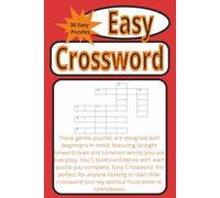Easy Crossword Puzzle Book: Easy to read print of simple everyday words, | 6x9 inches, 30 puzzles...for gifts for vacations, Holidays, and Leisure time.
