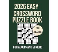 Easy Crossword Puzzle Book for Adults and Seniors: 100 Puzzles - Easy on the Eyes and Mind-Stimulating Challenges for Relaxation and Focus (With Full Solutions)