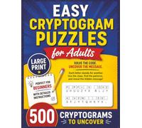 Easy Cryptogram Puzzles for Adults: Large Print | Perfect for Beginners: 500 Cryptograms to Decode | 8.5 x 11 Large Print Puzzle Book for Adults, Seniors and Teens |Instructions and Solutions Included