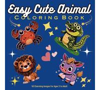 Easy Cute Animal Coloring Book: Each page features a different animal in a clear, easy-to-color outline. For Ages 3 to Adult.