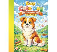 Easy Cute Dog Coloring Book for Kids Vol. 2 Simple & Adorable Puppy Coloring Pages for Toddlers and Preschoolers: Fun Puppy Coloring Pages | Big Bold ... Ages 2-5 | Stress-Free Coloring for Beginners