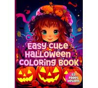 Easy Cute Halloween Coloring Book: Cute Characters in Spooky Halloween Outfits with 53 Pages Designs for Stress Relief