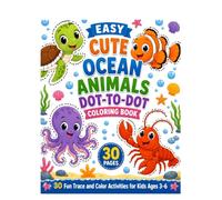 Easy Cute Ocean Animals Dot-to-Dot Coloring Book: 30 Fun Trace and Color Activities for Kids Ages 3-6 Featuring Cute Ocean Friends and Sea Creatures