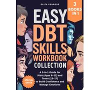 Easy DBT Skills Workbook Collection: A 3-in-1 Guide for Kids (Ages 8-12) and Teens (13-17) to Build Confidence and Manage Emotions