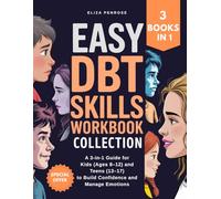 Easy DBT Skills Workbook Collection: A 3-in-1 Guide for Kids (Ages 8-12) and Teens (13-17) to Build Confidence and Manage Emotions