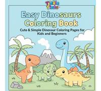 Easy Dinosaurs Coloring Book: Cute & Fun Dinosaur Coloring Pages for Kids, Toddlers, and Beginners: Over 80 Adorable Prehistoric Dinosaur Coloring Pages for Boys and Girls Ages 3-8