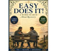 Easy Does It! Word Search Puzzle Book About Recovery: 100 Relaxing Large Print Puzzles Celebrating Recovery, Sobriety, Hope, Healing, Mindfulness, Gratitude, and Personal Growth